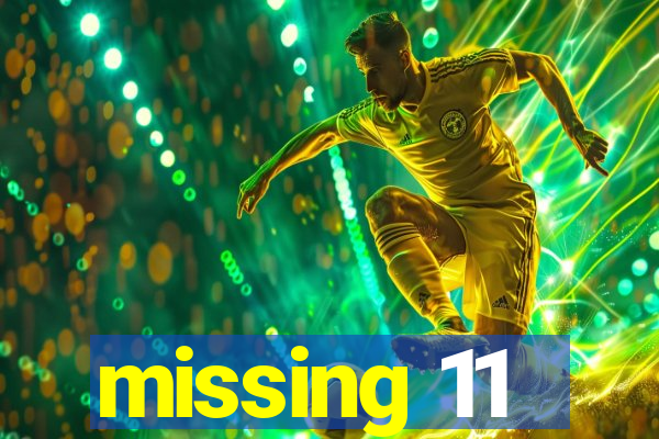 missing 11